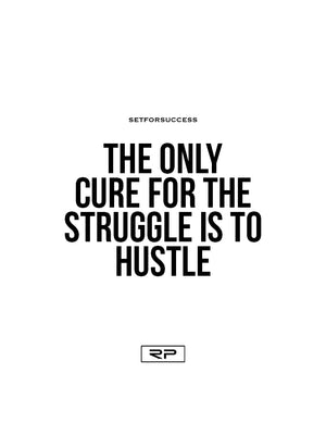 The Cure For The Struggle - 18x24 Poster