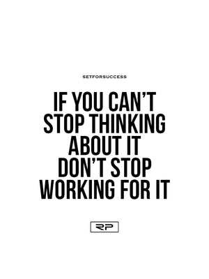 Don't Stop Working For It - 18x24 Poster