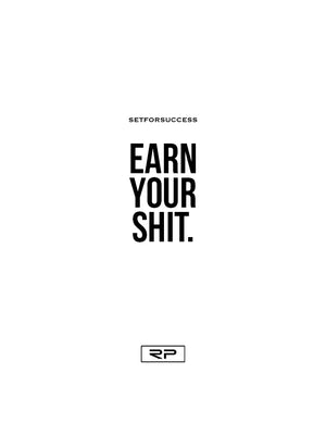 Earn Your Shit - 18x24 Poster