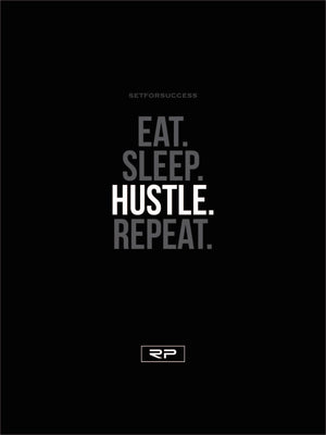 Eat. Sleep. Hustle. Repeat. - 18x24 Poster
