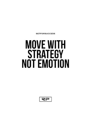 Move With Strategy Not Emotion - 18x24 Poster