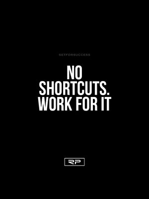 No Shortcuts - 18x24 Poster