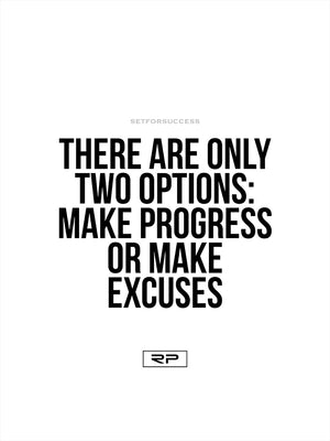 Two Options; Progress or Excuses - 18x24 Poster