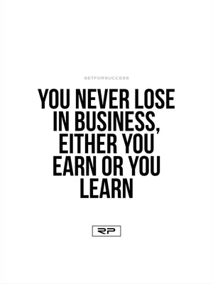 Never Lose in Business - 18x24 Poster