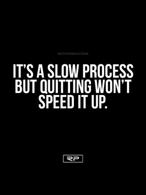 Quitting Won't Speed It Up - 18x24 Poster