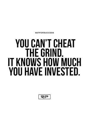 You Can't Cheat The Grind - 18x24 Poster