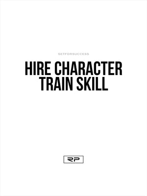 Hire Character, Train Skill - 18x24 Poster