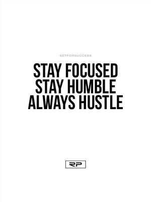 Stay Focused Stay Humble - 18x24 Poster