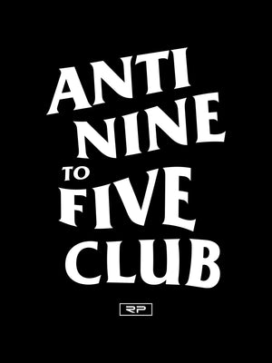 Anti Nine to Five Poster - Black