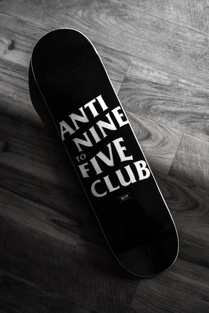 Anti Nine To Five - Skate Deck 8" (Black)
