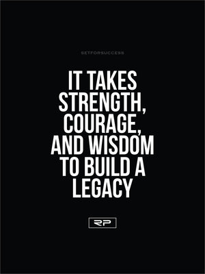 BUILD A LEGACY - 18x24 Poster