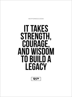 BUILD A LEGACY - 18x24 Poster