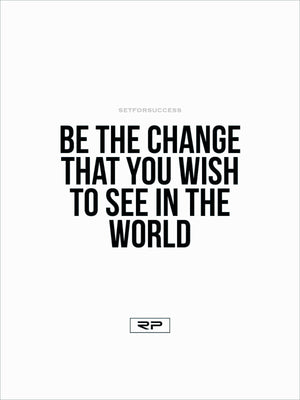 Be The Change - 18x24 Poster