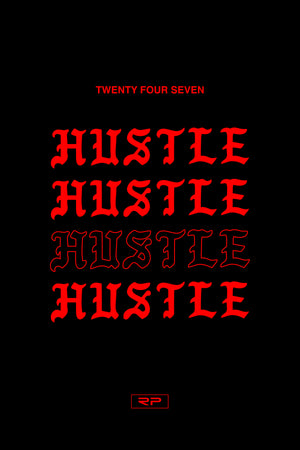 Twenty Four Seven Hustle - 24x36 Poster