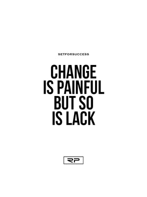 Change Is Painful - 18x24 Poster