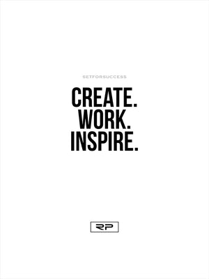 Create, Work, Inspire - 18x24 Poster