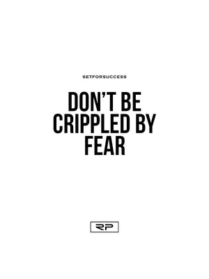 Don't Be Crippled By Fear - 18x24 Poster