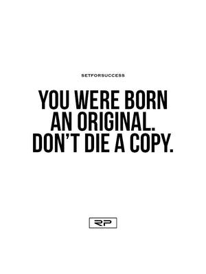 Don't Die A Copy - 18x24 Poster