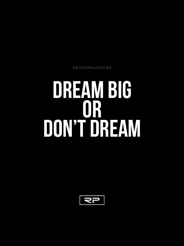 Dream Big Or Don't Dream - 18x24 Poster