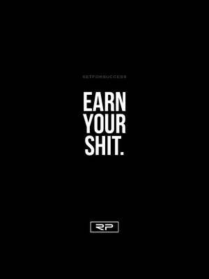 Earn Your Shit - 18x24 Poster