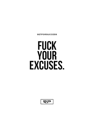 Fuck Your Excuses - 18x24 Poster
