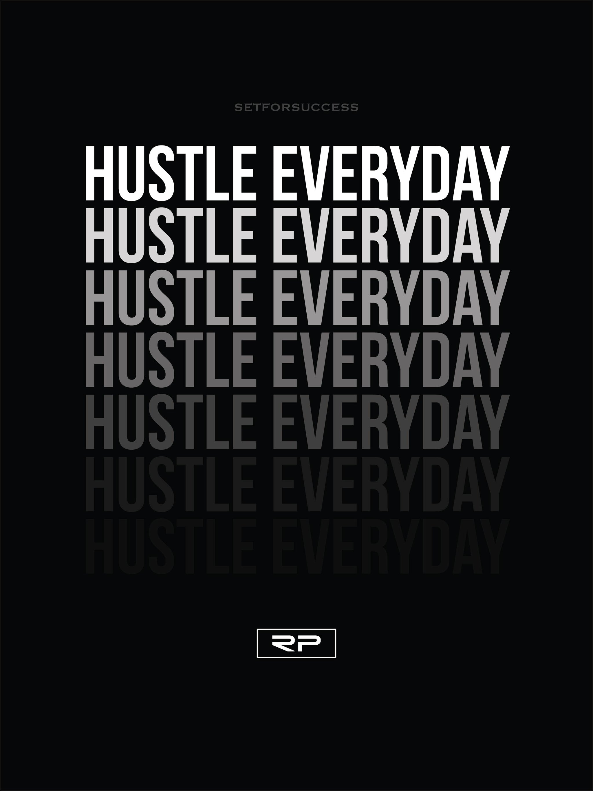 HUSTLE EVERDAY - 18x24 Poster - Randall Pich