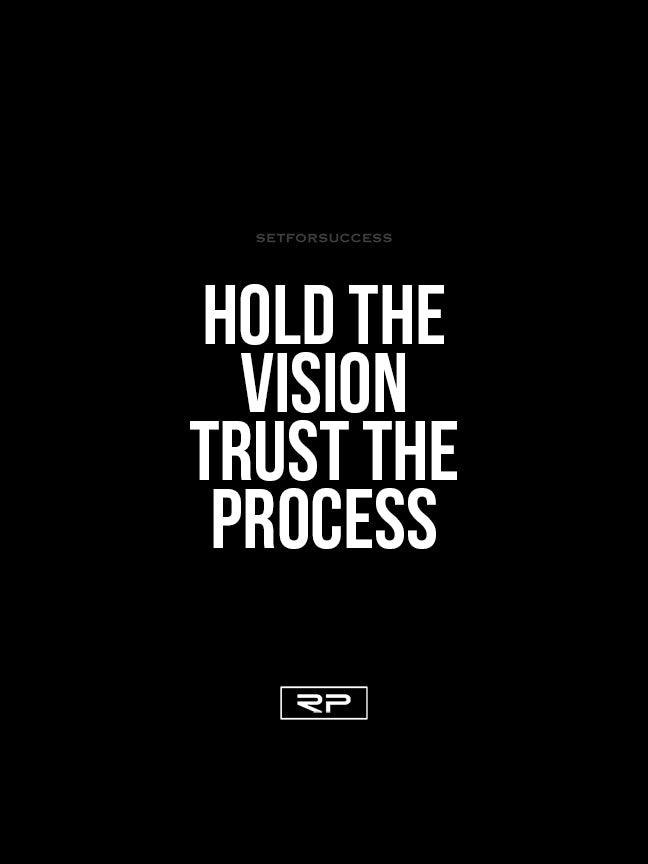 Hold The Vision, Trust The Process - 18x24 Poster