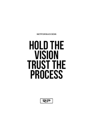 Hold The Vision, Trust The Process - 18x24 Poster