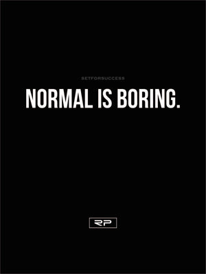 Normal Is Boring. - 18x24 Poster