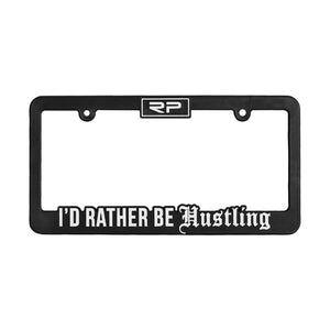 "I'd Rather Be Hustling" License Plate Frame