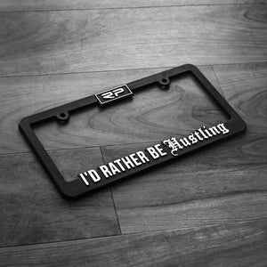 "I'd Rather Be Hustling" License Plate Frame