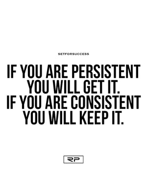 If You Are Consistent You Will Keep It - 18x24 Poster