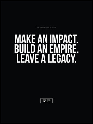 LEAVE A LEGACY - 18x24 Poster