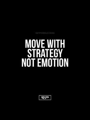 Move With Strategy Not Emotion - 18x24 Poster