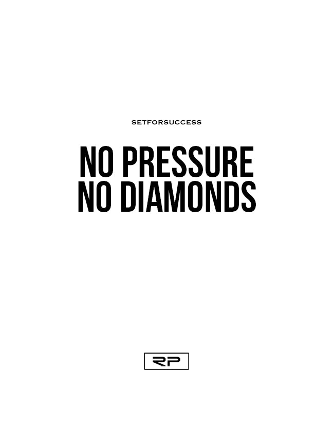No Pressure, No Diamonds - 18x24 Poster