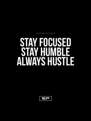 Stay Focused Stay Humble - 18x24 Poster