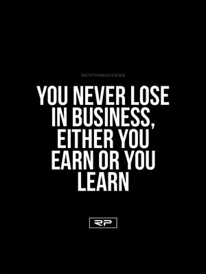Never Lose in Business - 18x24 Poster