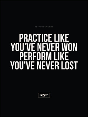 Perform Like You've Never Lost - 18x24 Poster