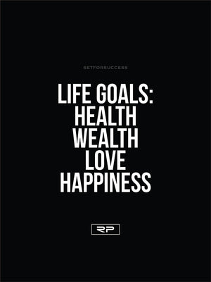 LIFE GOALS - 18x24 Poster