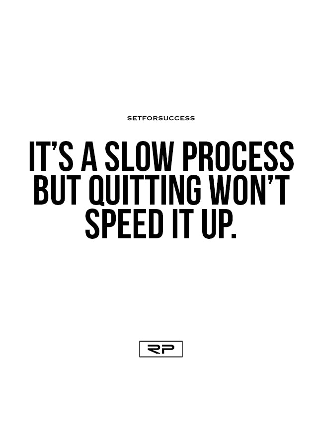 Quitting Won't Speed It Up - 18x24 Poster