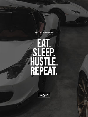 Eat. Sleep. Hustle. Repeat. V2 - 18x24 Poster
