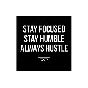 Stay Focused Stay Humble 4" Sticker