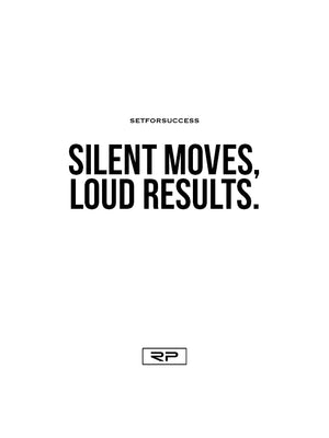 Silent Moves, Loud Results - 18x24 Poster