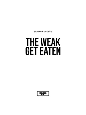 The Weak Get Eaten - 18x24 Poster