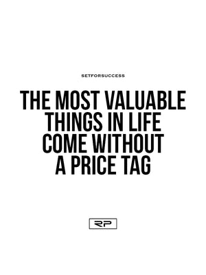 Valuable Things In Life Come Without A Price Tag - 18x24 Poster