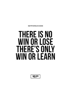 Win Or Learn - 18x24 Poster