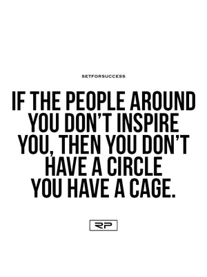 You Don't Have A Circle, You Have A Cage. - 18x24 Poster