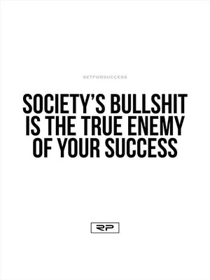 SOCIETY'S BULLSHIT - 18x24 Poster