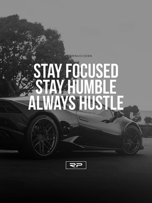 Stay Focused Stay Humble V2 - 18x24 Poster